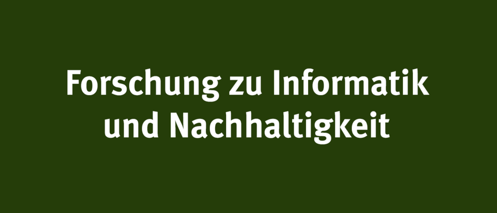 Forschung zu Informatik und Nachhaltigkeit